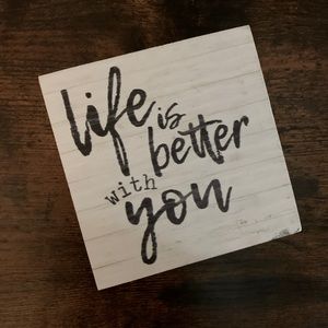 5/$25 sale — Life is better with you wood sign